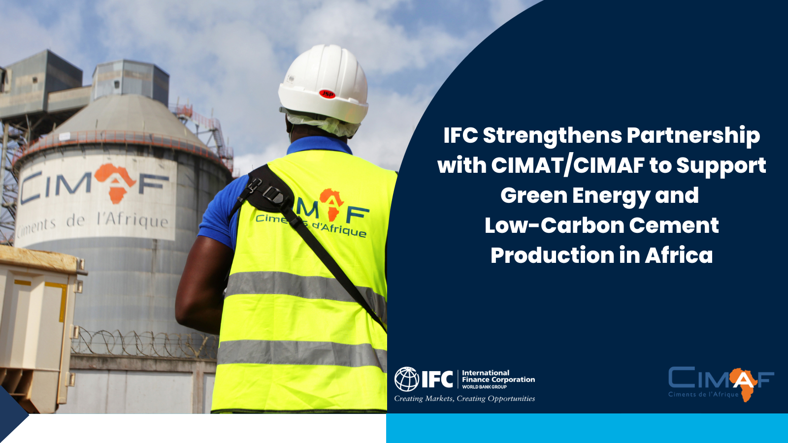 IFC renforce son partenariat avec CIMAT/CIMAF pour soutenir la production d’énergie verte et de ciment bas carbone au Burkina Faso, au Tchad et au Mali